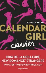 Icon image Calendar Girl - Janvier Prix de la meilleure New Romance etrangère: Prix de la meilleure New Romance étrangère
