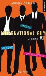 Icon image International Guy - volume 3 - Londres, Berlin, Washington DC: Londres - Berlin - Washington DC