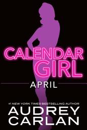 Icon image April: Calendar Girl Book 4