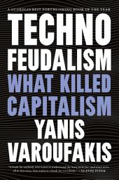 Icon image Technofeudalism: What Killed Capitalism