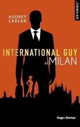 Icon image International guy - Tome 04: Milan
