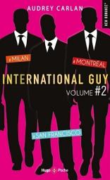 Icon image International guy - volume 2 Milan, San Francisco, Montréal: Milan - San Francisco - Montréal