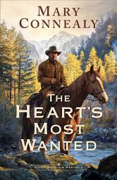 Icon image The Heart's Most Wanted (Rocky Mountain Marshals Book #2)