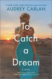 Icon image To Catch a Dream: A Novel