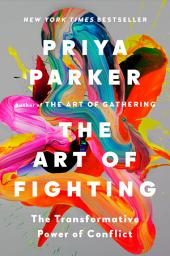 Icon image The Art of Fighting: The Transformative Power of Conflict