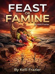 Icon image Feast or Famine: A Freelancer's Plan for Turning Irregular Paychecks Into Stability
