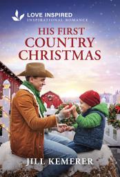 Icon image His First Country Christmas: An Uplifting Inspirational Romance